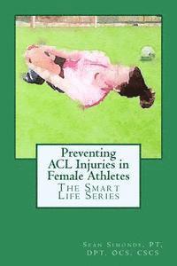 bokomslag The Smart Life Series: Preventing ACL Injuries