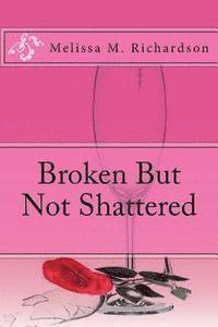bokomslag Broken But Not Shattered