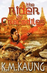 bokomslag The Rider of Crocodiles: Based on a True Story
