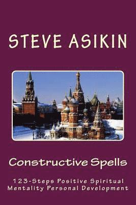 Constructive Spells: Positive Spiritual Mentality Personal Development 1