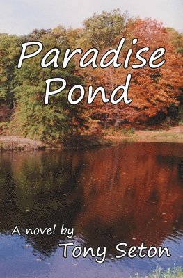 Tony Seton - Paradise Pond, Häftad