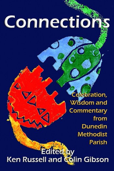 bokomslag Connections: Celebration, Wisdom and Commentary from Dunedin Methodist Parish