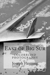 bokomslag East of Big Sur: Colorblind Black & White Photography