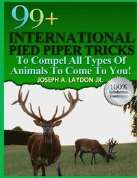 bokomslag 99+ International Pied Piper Tricks to Compel All Types of Animals to Come to You!