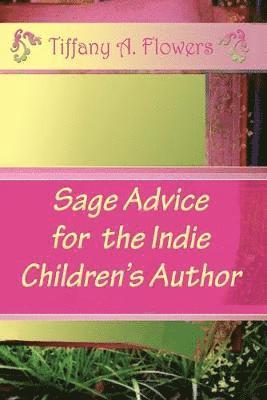 Sage Advice for the Indie Children's Author 1