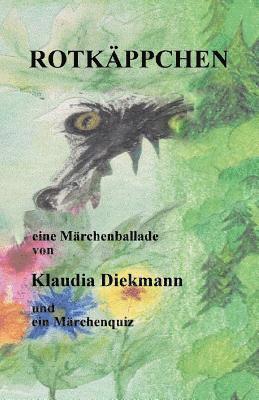Klaudia Diekmann - Rotkaeppchen: eine Maerchenballade, Häftad