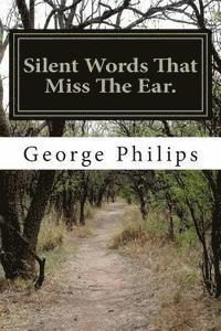 bokomslag Silent Words That Miss The Ear.