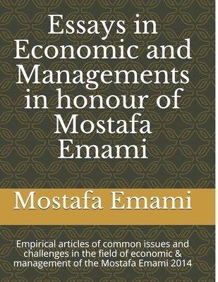 bokomslag essays in economic and managements in honour of mostafa emami: Empirical articles of common issues and challenges in the field of economic & managemen
