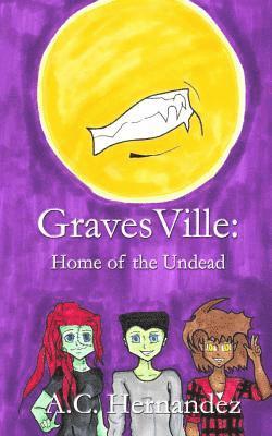 A. C. Hernandez - GravesVille: Home of the Undead, Häftad