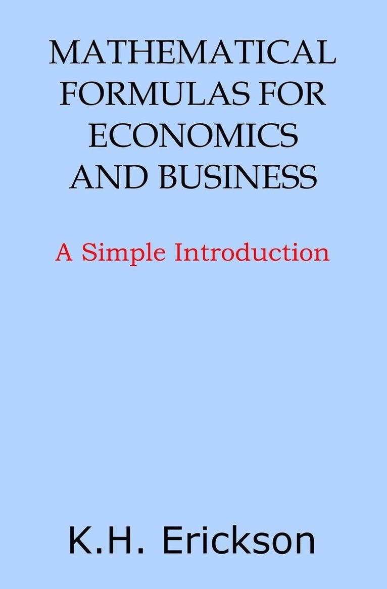 Mathematical Formulas for Economics and Business 1