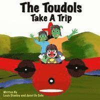Louis Stanley, Janet De Soto - The Toudols: Take a Trip, Häftad