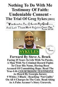 bokomslag Nothing To Do With Me Testimony Of Faith: Undeniable Consent - The Trial Of Greg Sykes