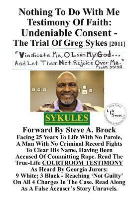 bokomslag Nothing To Do With Me Testimony Of Faith: Undeniable Consent - The Trial Of Greg Sykes