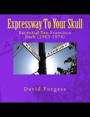 Expressway To Your Skull: Essential San Francisco Rock (1965-1974) 1