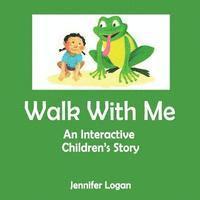 bokomslag Walk With Me: An Interactive Children's Story Book