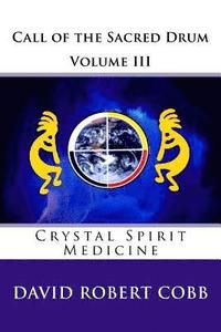 bokomslag Call of the Sacred Drum: Crystal Spirit Medicine