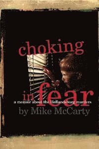 Choking in Fear: a memoir about the Hollandsburg murders 1