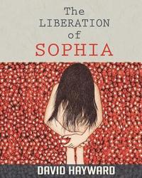 bokomslag The Liberation of Sophia
