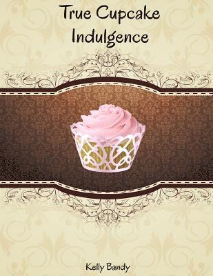 True cupcake indulgence 1