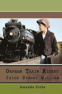 bokomslag Orphan Train Riders Irish Strong William