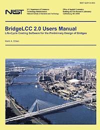 bokomslag BridgeLLC 2.0 Users Manual: Life-Cycle Costing Software for the Preliminary Design of Bridges
