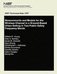 bokomslag Measurements and Models for the Wireless Channel in a Ground- Based Urban Setting in Two Public Safety Frequency Bands