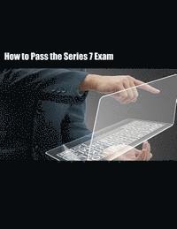 bokomslag How to Pass the Series 7 Exam