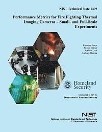 bokomslag Performance Metrics for Fire Fighting Thermal Imaging Cameras ? Small- and Full-Scale Experiments