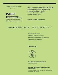 U. S. Department of Commerce-Nist - Recommendation for the Triple Data Encryption Algorithm (TDEA) Block Cipher, Häftad