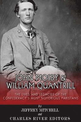 bokomslag John Mosby and William Quantrill