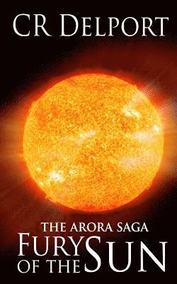 C. R. Delport - Fury of the Sun: The Arora Saga, Häftad