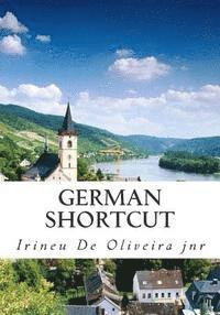 bokomslag German Shortcut: Transfer your Knowledge from English and Speak Instant German!