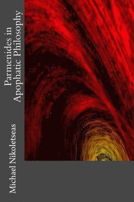 Parmenides in Apophatic Philosophy