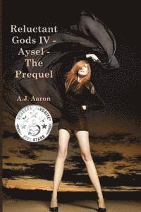 bokomslag Reluctant Gods IV - Aysel - The Prequel