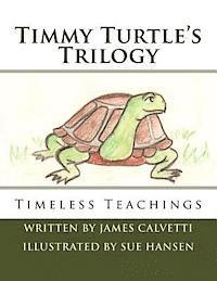 James C. Calvetti - Timmy Turtle's Trilogy: Timeless Teachings, Häftad
