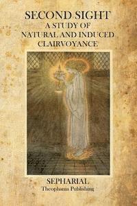 bokomslag Second Sight: A Study of Natural and Induced Clairvoyance