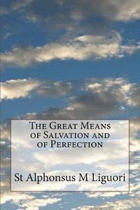 The Great Means of Salvation and of Perfection 1