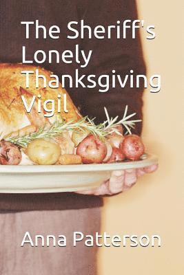 The Sheriff's Lonely Thanksgiving Vigil 1