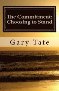 The Commitment: Choosing to Stand