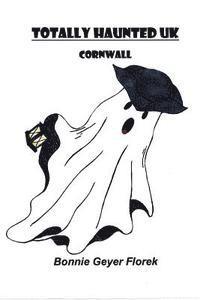 bokomslag Totally Haunted UK: Cornwall