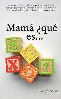 Mamá ¿Qué es SEXO? 1