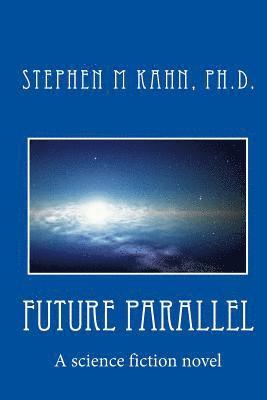 Stephen M. Kahn - Future Parallel, Häftad. Tillgänglighet: Lägg i varukorg