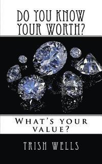 Do you know your WORTH? 1