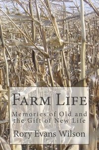 bokomslag Farm Life: Memories of Old and the Gift of New Life