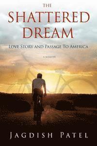 bokomslag The Shattered Dream: Love Story and Passage to America