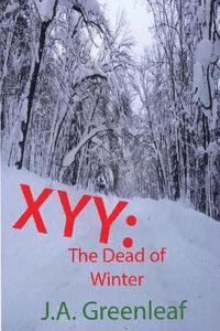 bokomslag Xyy: The Dead of Winter: A Grettu Vayrynen Legal Thriller #1