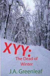 Xyy: The Dead of Winter: A Grettu Vayrynen Legal Thriller #1 1