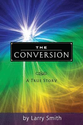Larry Smith - The Conversion, Häftad. Tillgänglighet: Lägg i varukorg