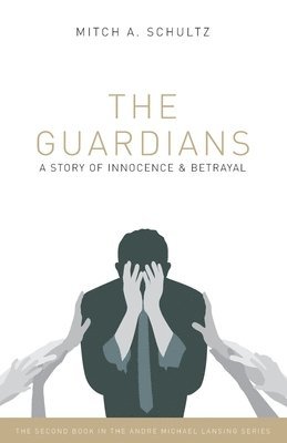 bokomslag The Guardians: A Story of Innocence and Betrayal