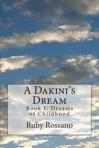 bokomslag A Dakini's Dream: Book I: Dreams of Childhood